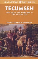 Tecumseh: Diplomat and Warrior in the War of 1812