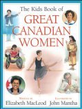The Kids Book of Great Canadian Women