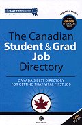 The Canadian Student & Grad Job Directory, 12th Edition