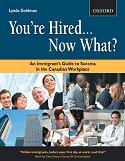 You're Hired ... Now What?: A Immigrant's Guide to Success in the Canadian Workplace