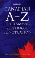 Oxford Canadian A-Z of Grammar, Spelling, & Punctuation