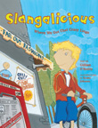 Slangalicious: Where we Got That Crazy Lingo