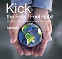 Kick the Fossil Fuel Habit: 10 Clean Technologies to Save Our World