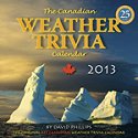 The Canadian Weather Trivia Calendar 2013, 25th Anniversary Edition