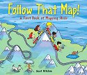 Follow That Map! A First Book of Mapping Skills