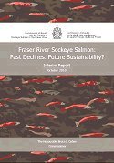 Fraser River Sockeye Salmon: Past Declines. Future Sustainability? Interim Report of the Commission of Inquiry into the Decline of Sockeye Salmon in the Fraser River