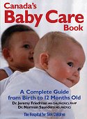 Canada's Baby Care Book: A Complete Guide from Birth to 12 Months Old