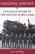 Amazing Airmen: Canadian Flyers in the Second World War