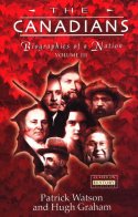 The Canadians: Biographies of a Nation Vol. III