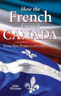 How the French Created Canada