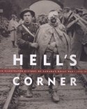 Hell's Corner: An Illustrated History of Canada's Great War, 1914-1918