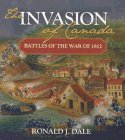 The Invasion of Canada: Battles of the War of 1812