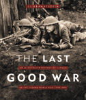The Last Good War: Canada in the Second World War