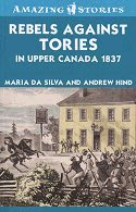 Rebels Against Tories in Upper Canada 1837