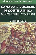 Canada's Soldiers in South Africa: Tales from the Boer War, 1899-1902