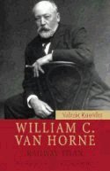 Williams C. Van Horne: Railway Titan