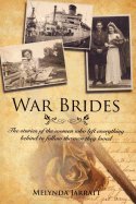 War Brides: The Stories of the Women Who Left Everything Behind to Follow the Men They Loved