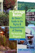 The Cottage Rules: An Owner's Guide to the Rights and Responsibilities of Sharing