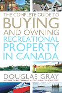 The Complete Guie to Buying and Owning Recreational Property in Canada