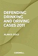 Defending Drinking and Driving Cases 2011