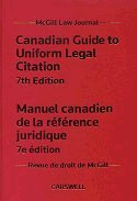 Canadian Guide to Uniform Legal Citation, 7th Edition / Manuel canadien de la rfrence, 7e dition