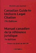 Canadian Guide to Uniform Legal Citation, 7th Edition / Manuel canadien de la r�f�rence, 7e �dition