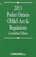 Pocket Ontario OH&S Act & Regulations, 2013 Consolidated Edition