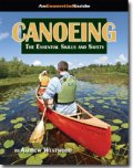 Canoeing: The Essential Skills and Safety