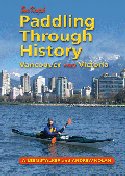 Sea Kayak: Paddling Through History, Vancouver and Victoria