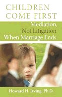 Children Come First: Mediation, Not Litigation When Marriage Ends