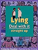 Lying: Deal with It Straight Up