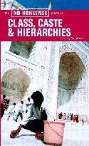 No Nonsense Guide to Class, Caste and Hierarchy