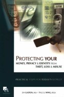 Protecting Your Money, Privacy and Identity from Theft, Loss and Misuse